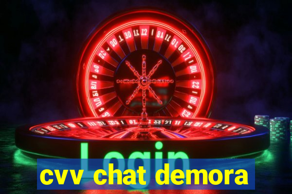 cvv chat demora